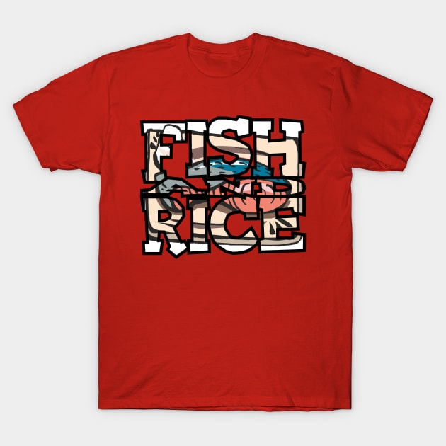 Fish and Rice Thuna Food - Tuna Rice Gift. T-Shirt by KAOZ